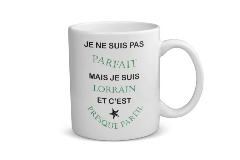 Mug céramique | Je ne suis pas parfait mais je suis lorrain…
