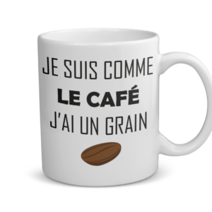 Mug céramique | Je suis comme le café j’ai un grain