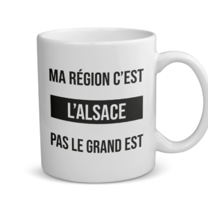Mug céramique | Ma région c'est l'alsace pas le grand est