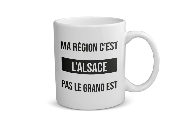 Mug céramique | Ma région c&rsquo;est l&rsquo;alsace pas le grand est