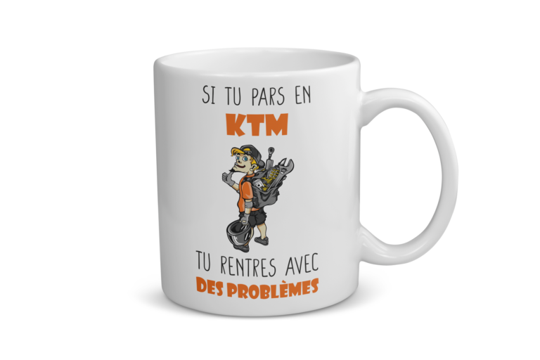 Mug céramique | Si tu pars en ktm tu rentres avec des problèmes